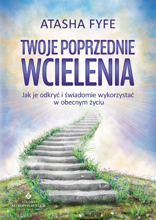 okładka Twoje poprzednie wcielenia. Jak je odkryć i świadomie wykorzystać w obecnym życiu ebook | epub, mobi | Atasha Fyfe