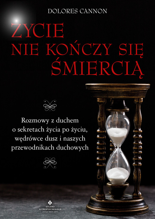 okładka Życie nie kończy się śmiercią. Rozmowy z duchem o sekretach życia po życiu, wędrówce dusz i naszych przewodnikach duchowych - PDF ebook | pdf