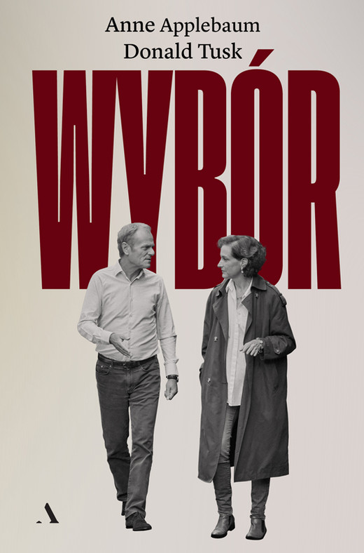 okładka Wybór ebook | epub, mobi | Anne Applebaum, Donald Tusk