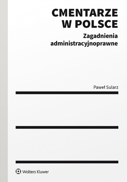 okładka Cmentarze w Polsce. Zagadnienia administracyjnoprawne (pdf) ebook | pdf | Paweł Sularz