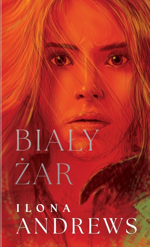 okładka Biały żar. Cykl Ukryte Dziedzictwo. Tom 2 (oprawa czerwona) książka | Ilona Andrews