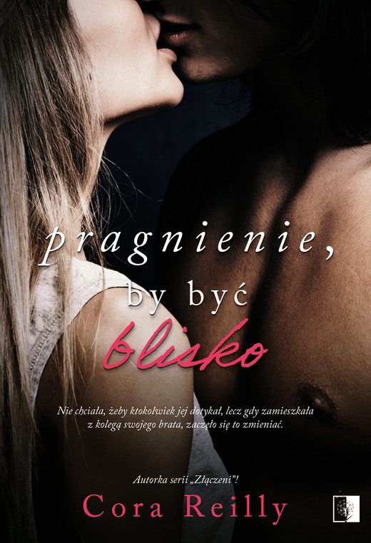 okładka Pragnienie, by być blisko ebook | epub, mobi | Cora Reilly