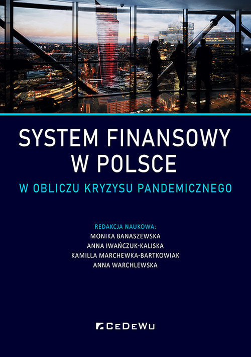 okładka System finansowy w Polsce w obliczu kryzysu pandemicznego książka | Kamilla Marchewka-Bartkowiak, M.Banaszewska, A.Iwańczuk-Kaliska, A.Warchlewska