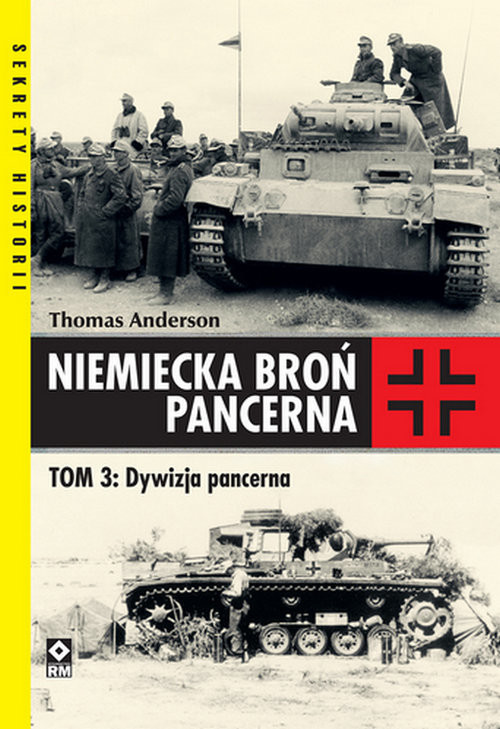 okładka Niemiecka broń pancerna t. 3 Dywizja pancerna książka | Thomas Anderson