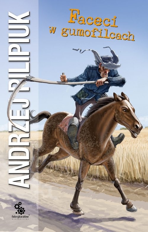 okładka Faceci w gumofilcach książka | Andrzej Pilipiuk