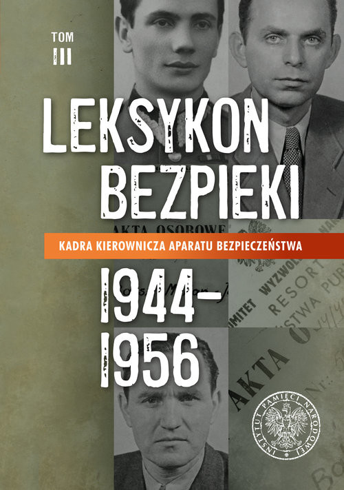 okładka Leksykon bezpieki. Kadra kierownicza aparatu bezpieczeństwa (1944-1956) Tom 3 książka