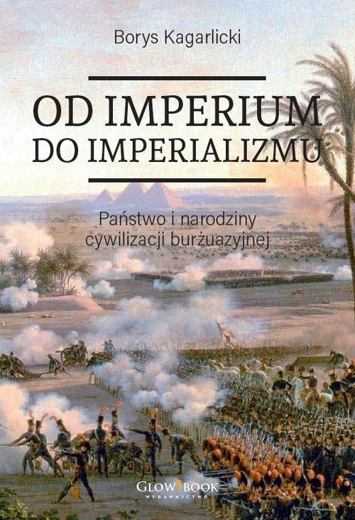okładka Od imperium do imperializmu Państwo i narodziny cywilizacji burżuazyjnej książka | Borys Kagarlicki