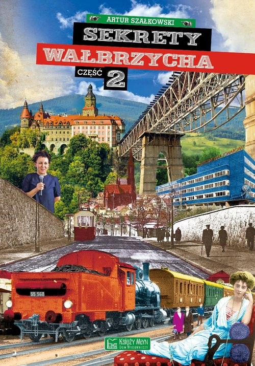 okładka Sekrety Wałbrzycha Część 2 książka | Artur Szałkowski