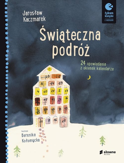 okładka Świąteczna podróż 24 opowiadania z okienek kalendarza książka | Jarosław Kaczmarek