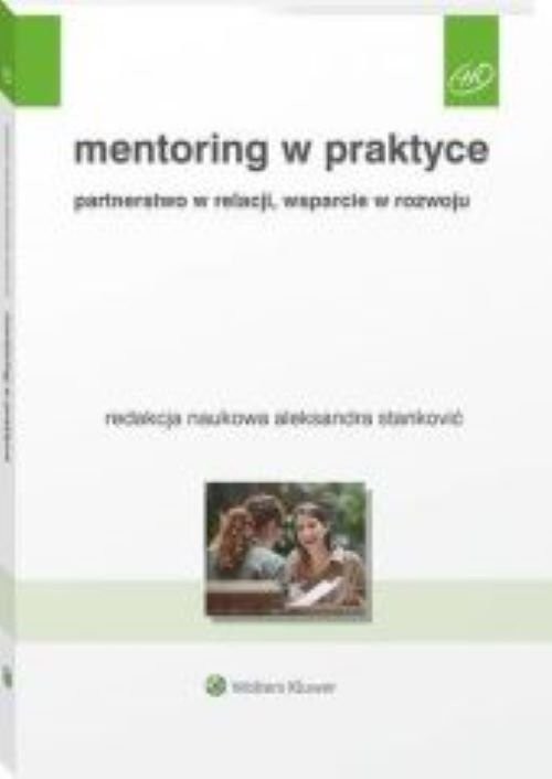 okładka Mentoring w praktyce Partnerstwo w relacji wsparcie w rozwoju książka