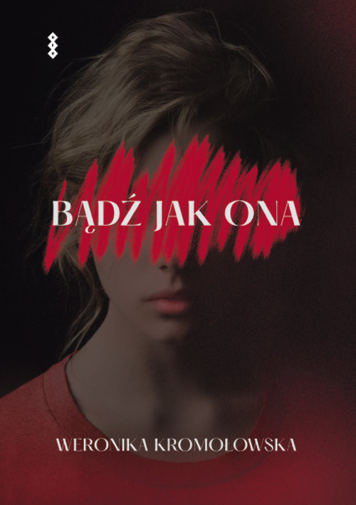 okładka Bądź jak ona książka | Weronika Kromołowska