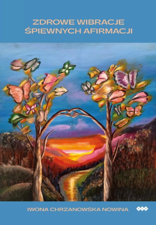 okładka Zdrowe wibracje śpiewnych afirmacji książka | Iwona Chrzanowska-Nowina