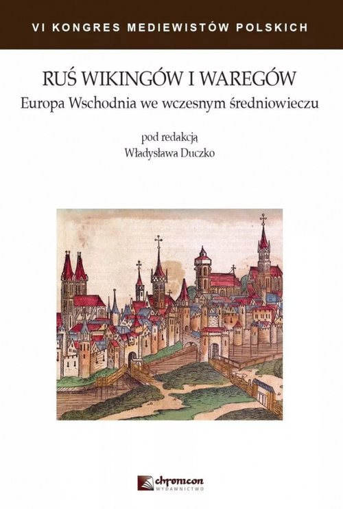 okładka Ruś Wikingów i Waregów Europa Wschodnia we wczesnym średniowieczu książka