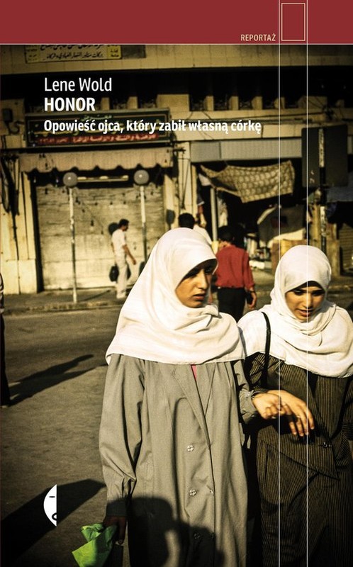 okładka Honor Opowieść ojca, który zabił własną córkę książka | Lene Wold