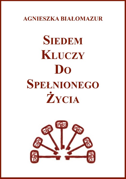 okładka Siedem kluczy do spełnionego życia ebook | epub, mobi | Agnieszka Białomazur