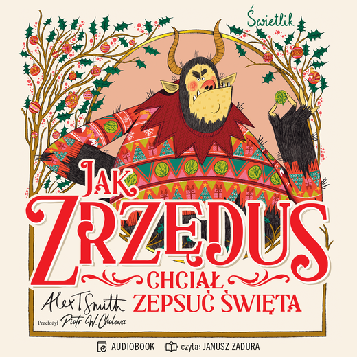 okładka Jak Zrzędus chciał zepsuć Święta audiobook | MP3 | Alex Smith