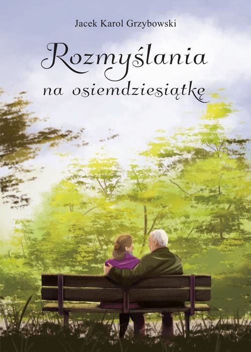 okładka Rozmyślania na osiemdziesiątkę ebook | epub, mobi | Jacek Karol, Grzybowski