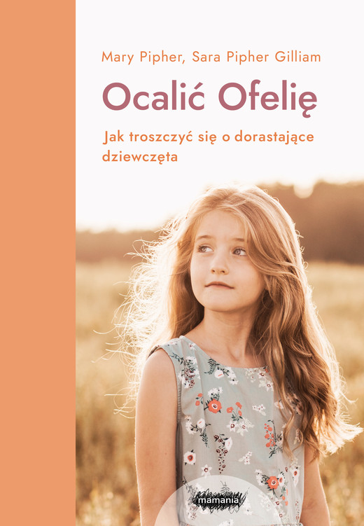 okładka Ocalić Ofelię ebook | epub, mobi | Pipher Mary, Pipher-Gilliam Sara