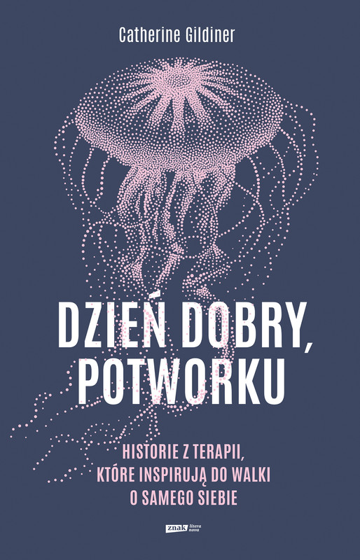 okładka Dzień dobry, potworku. Historie z terapii, które inspirują do walki o samego siebie ebook | epub, mobi | Catherine Gildiner