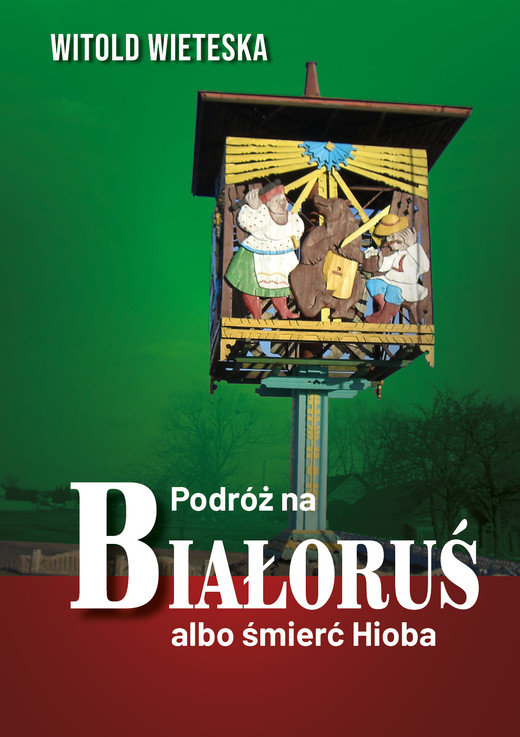 okładka Podróż na Białoruś albo śmierć Hioba ebook | epub, mobi, pdf | Witold Wieteska