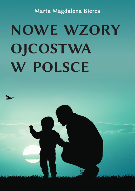 okładka Nowe wzory ojcostwa w Polsce ebook | epub, mobi | Marta Magdalena Bierca