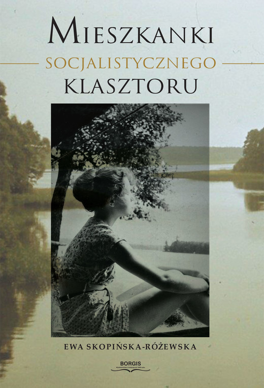 okładka Mieszkanki Socjalistycznego Klasztoru ebook | epub, mobi | Ewa Skopińska-Różewska