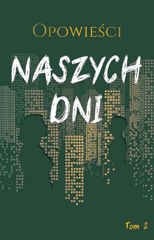 okładka Opowieści naszych dni, tom 2 ebook | epub, mobi | Biegalski Marek, Górska Karolina, Stach Szulist, Anna Magosz, Ewa Skopińska-Różewska, Michał Karpowicz