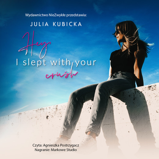okładka Hey, I slept with your crush audiobook | MP3 | Julia Kubicka