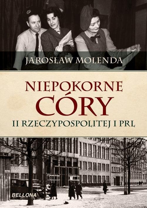 okładka Niepokorne córy II Rzeczypospolitej i PRL książka | Jarosław Molenda