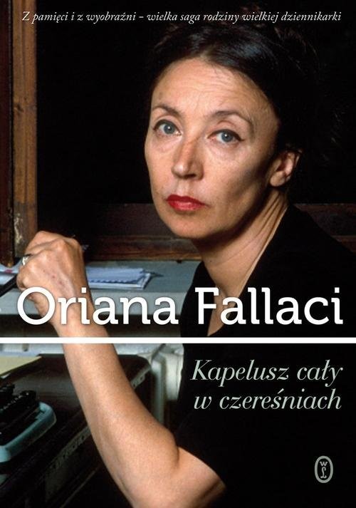 okładka Kapelusz cały w czereśniach książka | Oriana Fallaci