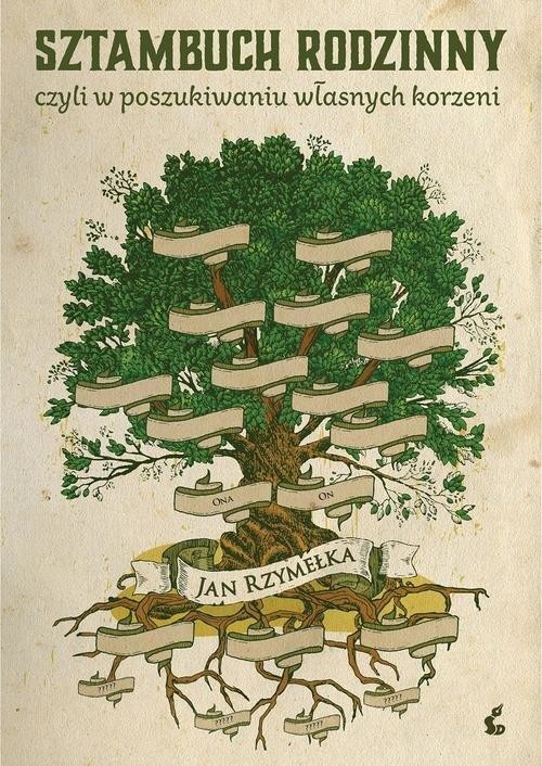 okładka Sztambuch rodzinny, czyli w poszukiwaniu własnych korzeni książka | Rzymełka Jan