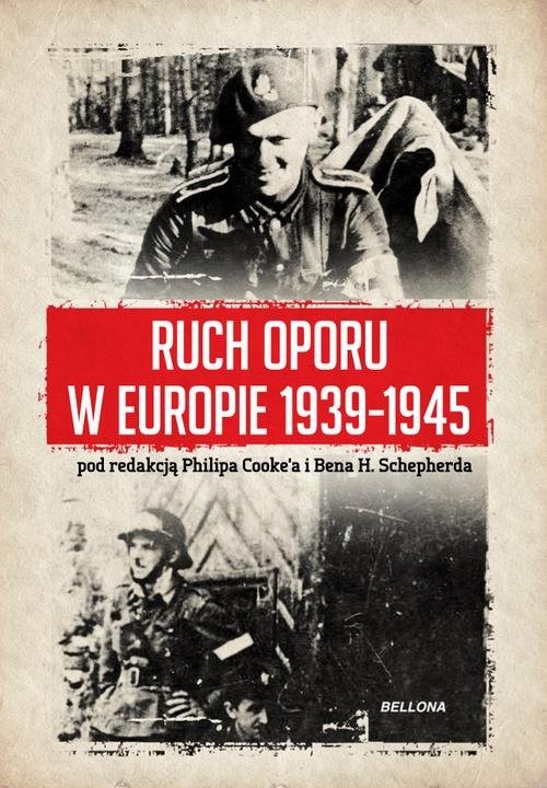 okładka Ruch oporu w Europie 1939-1945 książka | Cooke PhilipCooke, Shepherd BenH.