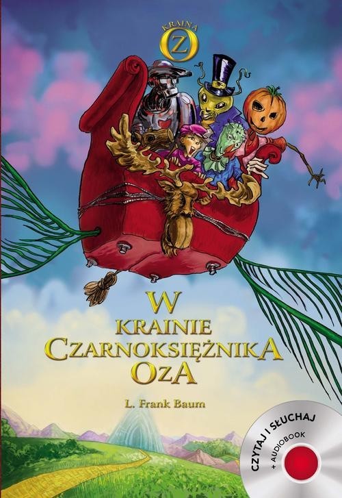 okładka W krainie Czarnoksiężnika Oza. Czytaj i słuchaj + CD książka | Lyman Frank Baum