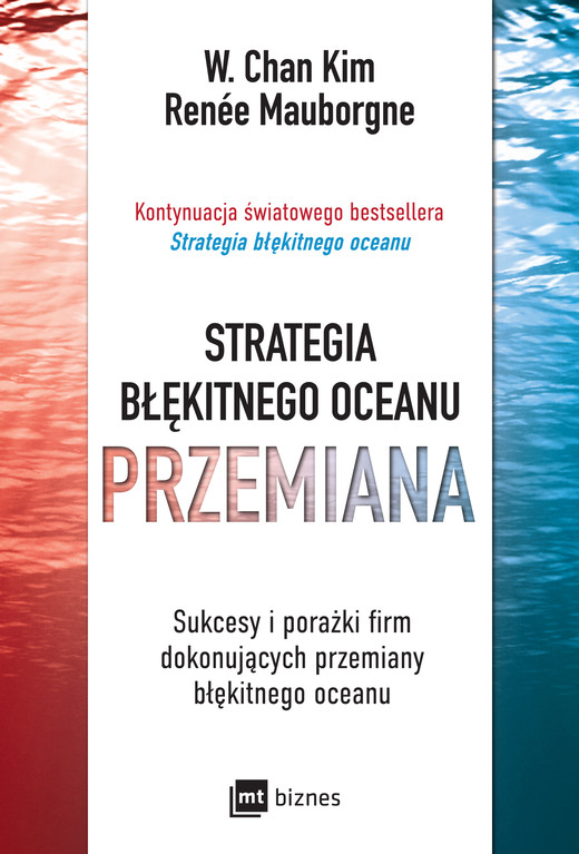 okładka Strategia błękitnego oceanu. PRZEMIANA ebook | epub, mobi | W. Chan Kim, Renée Mauborgne