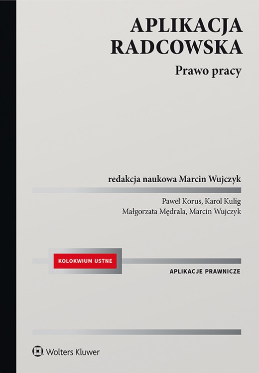 okładka Aplikacja radcowska. Prawo pracy (pdf) ebook | pdf | Małgorzata Mędrala, Redakcja naukowa: Marcin Wujczyk, Paweł Korus, Karol Kulig