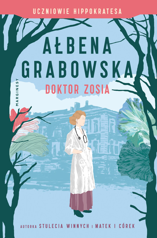 okładka Uczniowie Hippokratesa. Doktor Zosia ebook | epub, mobi | Ałbena Grabowska