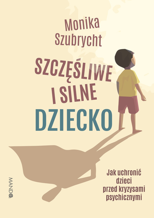 okładka Szczęśliwe i silne dziecko ebook | epub, mobi | Monika Szubrycht