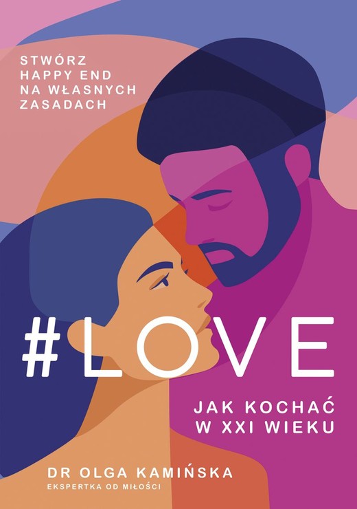 okładka #Love.Jak kochać w XXI wieku (2022)
 książka | Olga Kamińska