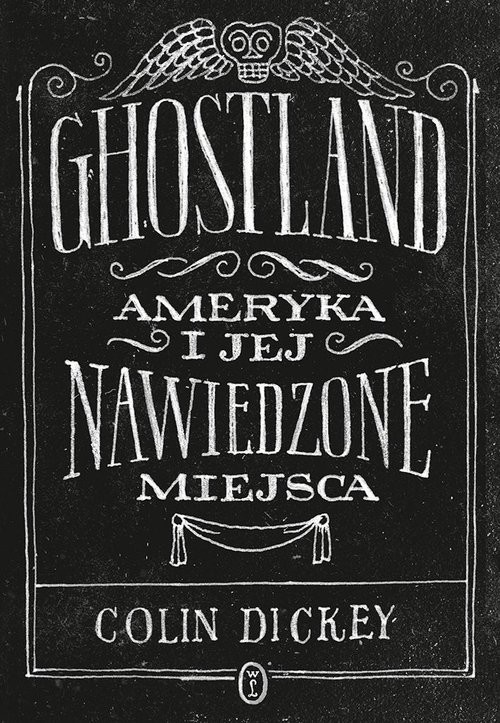 okładka Ghostland. Ameryka i jej nawiedzone miejsca książka | Colin Dickey