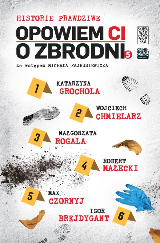 okładka Historie prawdziwe. Opowiem ci o zbrodni. Tom 5
 książka | Igor BrejdygantKatarzynaGrocholaMałgorzataRogalaRobertMałeckiWojciechChmielarzMaxCzornyj