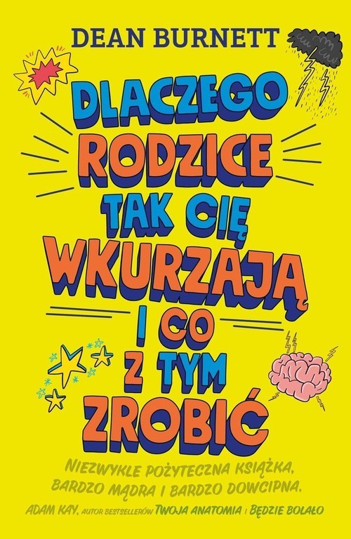 okładka Dlaczego rodzice tak cię wkurzają  i co z tym zrobić książka | Dean Burnett