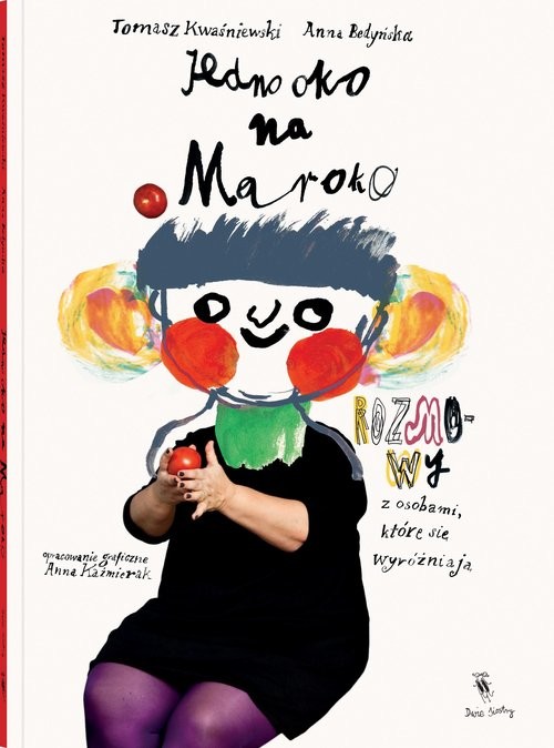 okładka Jedno oko na Maroko Rozmowy z osobami, które się wyróżniają książka | Kwaśniewski Tomasz