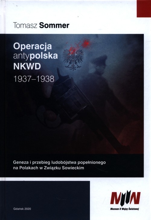 okładka Operacja antypolska NKWD 1937-1938 książka | Tomasz Sommer