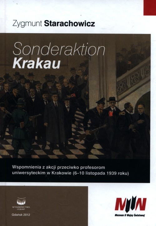 okładka Sonderaktion Krakau Wspomnienia z akcji przeciwko profesorom uniwersyteckim w Krakowie (6-10 listopada 1939 roku) książka | Zygmunt Starachowicz