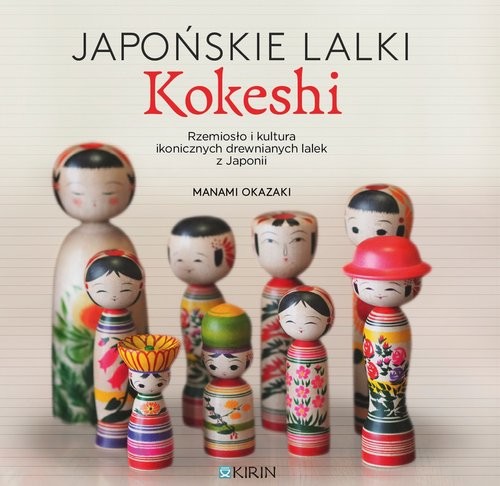 okładka Japońskie lalki kokeshi książka | Manami Okazaki