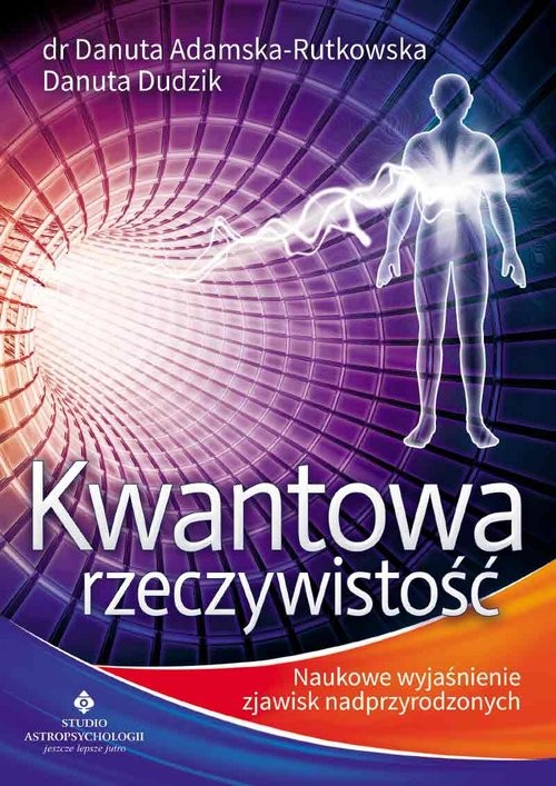 okładka Kwantowa rzeczywistość książka | dr Danuta Adamska-Rutkowska, Danuta Dudzik