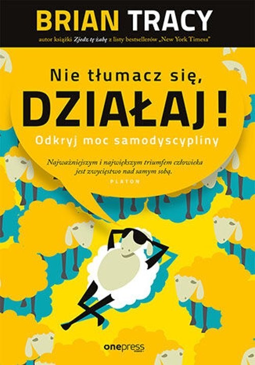 okładka Nie tłumacz się, działaj! Odkryj moc samodyscypliny książka | Brian Tracy