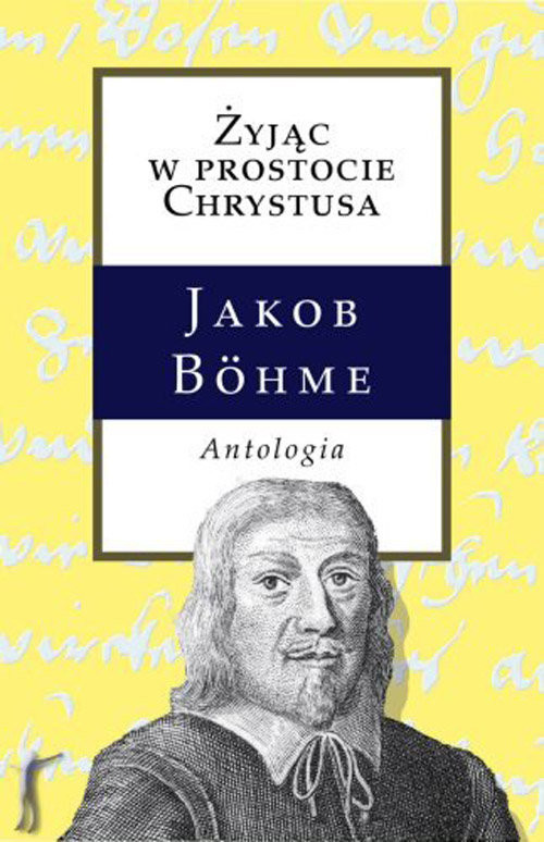 okładka Żyjąc w prostocie Chrystusa Antologia książka | Bohme Jakob