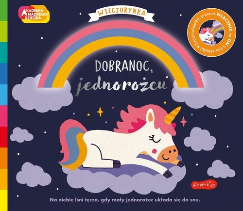 okładka Dobranoc, jednorożcu. Akademia mądrego dziecka. Wieczorynka. Seria ze światełkami książka