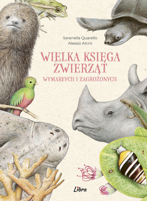 okładka Wielka księga zwierząt wymarłych i zagrożonych książka | Quarello Serenella